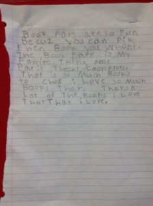 Book Fairs are so fun because you can pick any book you want. The Book Fair is my favorite thing about Parent-Teacher conferences. There is so much books to choose. I love so much the books there. There is a lot of books. I love that.