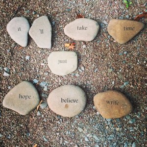 There's a rock garden outside of the Barn at the Highlights Foundation. I created a message to myself that reflects the journey I'm on to publish a picture book.