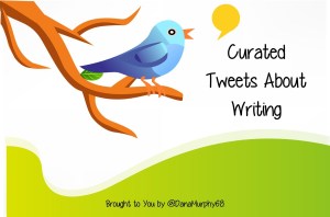 Writing Tweet Roundup - @DanaMurphy68