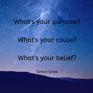 What's your purpose_ What's your cause_ What's your belief_