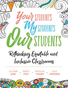 Book Cover of Your Students, My Students, Our Students: Rethinking Equitable and Inclusive Classrooms
