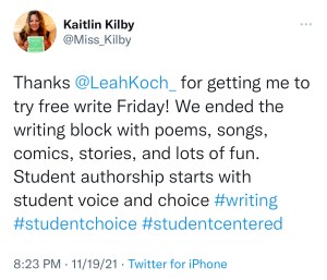 Tweet: "Thanks Leah Koch for getting me to try freewrite Friday! We ended the writing block with poems, songs, comics, stories, and lots of fun. Student authorship starts with student voice and choice.