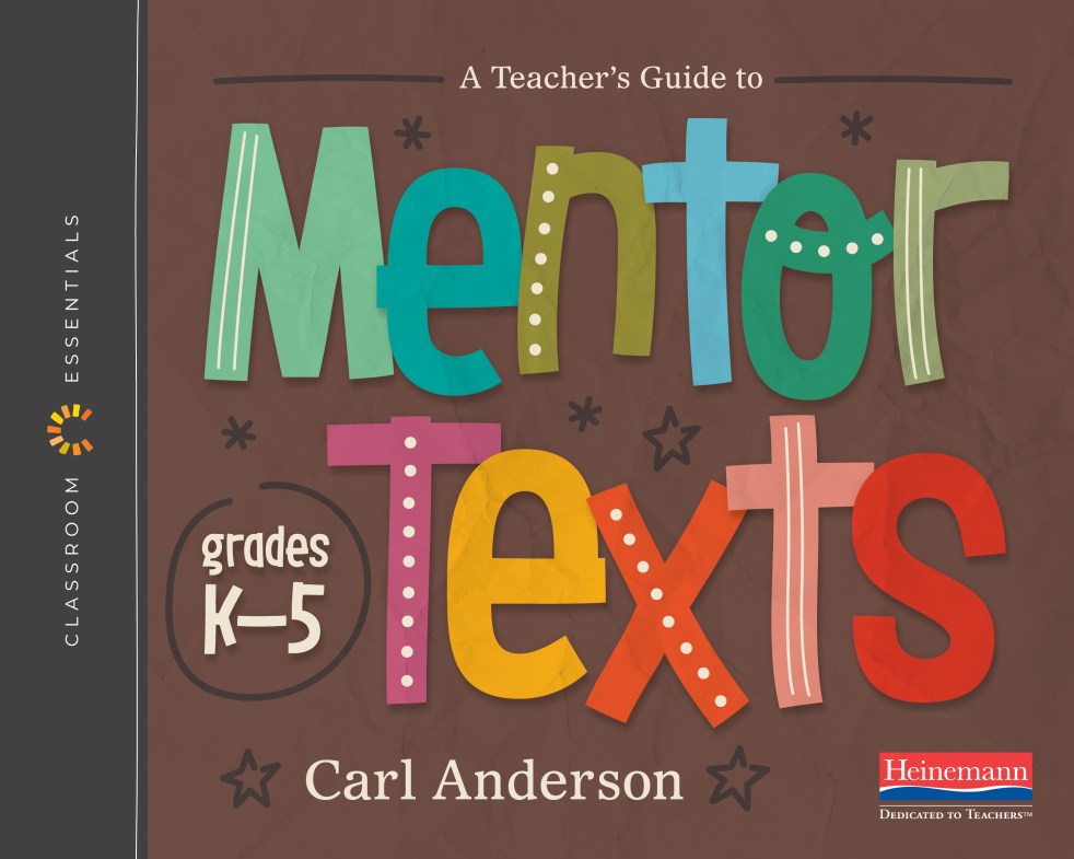 Book Cover: A Techer's Guide to Mentor Texts Grades K-5