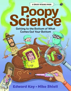 Book Cover of Poopy Science: Getting to the Bottom of What Comes Out Your Bottom