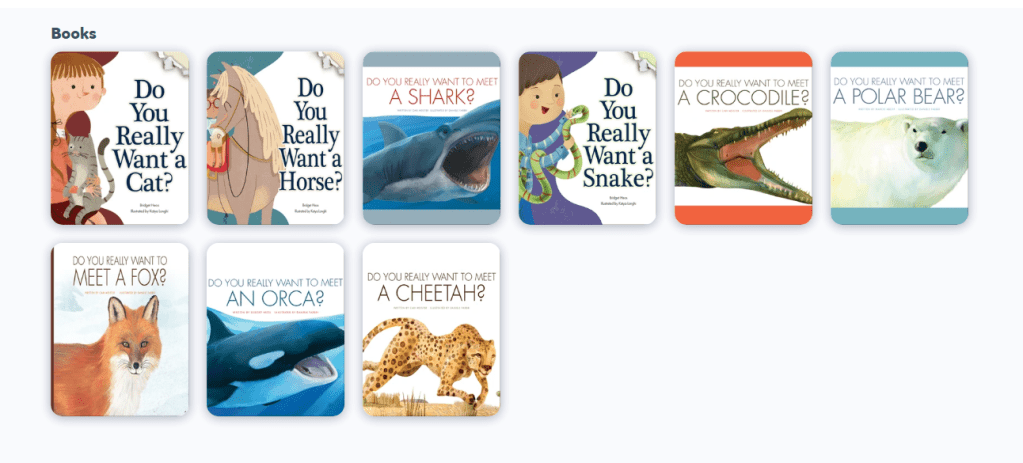 Multiple text titles including:
Do you really want a cat?
Do you really want a horse?
Do you really want to meet a shark?
Do you really want a snake?
Do you really want to meet a crocodile?
Do you really want to meet a polar bear?
Do you really want to meet a fox?
Do you really want to meet an orca?
Do you really want to meet a cheetach?