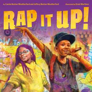 Cover of the book, Rap It Up! Showing a girl in glasses and a yellow hoodie and a boy in a T-shirt and baseball cap, holding a microphone as if performing rap lyrics. Graffiti-style type appears in the background.