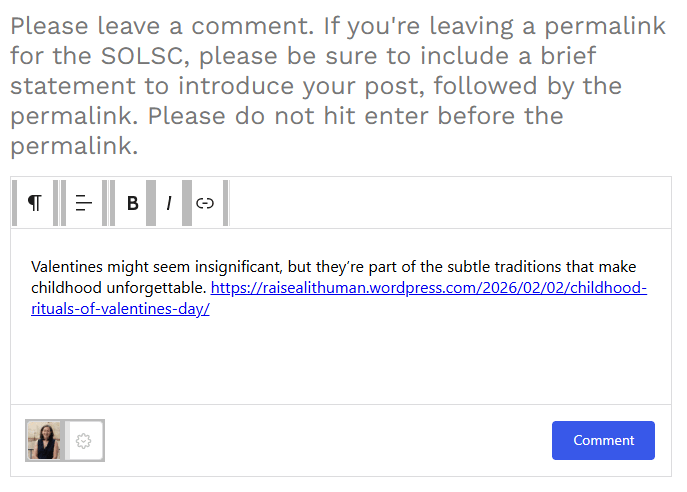A sample completed comment box on Two Writing Teachers. This sample shows you the way to leave a teaser and permalink to your slice of life story.